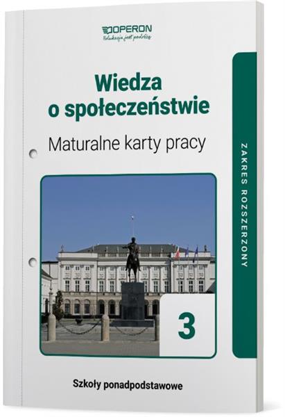 WIEDZA O SPOŁECZEŃSTWIE 3. MATURALNE KARTY PRACY.