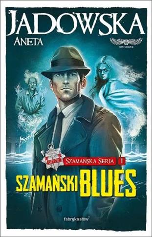 Szamańska Seria. Tom 1. Szamański blues