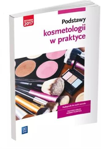 Podstawy kosmetologii w praktyce. Podręcznik