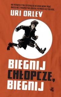 BIEGNIJ CHŁOPCZE, BIEGNIJ