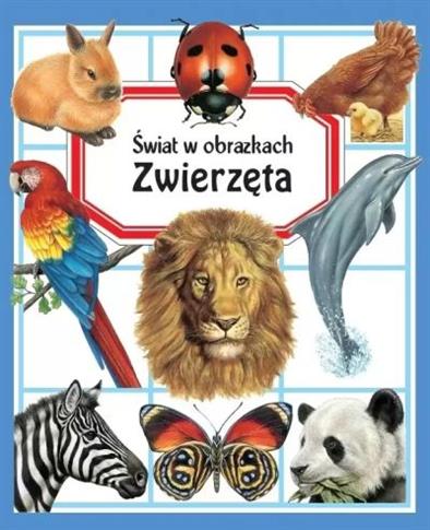 ŚWIAT W OBRAZKACH. ZWIERZĘTA