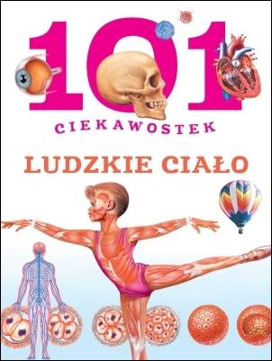 101 CIEKAWOSTEK. LUDZKIE CIAŁO