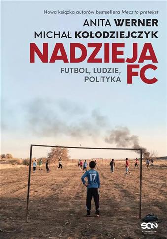 NADZIEJA FC. FUTBOL, LUDZIE, POLITYKA