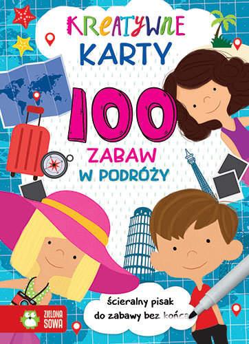 KREATYWNE KARTY. 100 ZABAW W PODRÓŻY