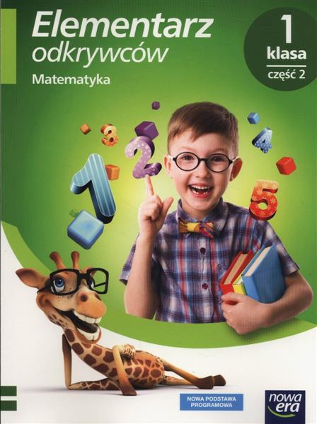 ELEMENTARZ ODKRYWCÓW. MATEMATYKA. KLASA 1, CZĘŚĆ 2