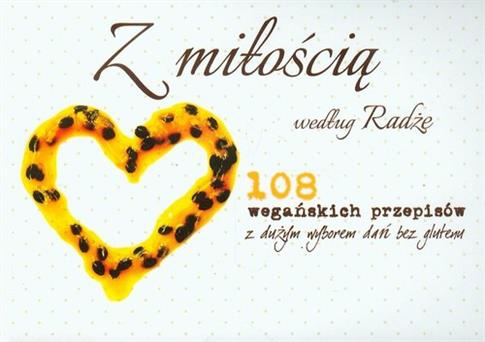 Z miłością według Radże. 108 wegańskich przepisów