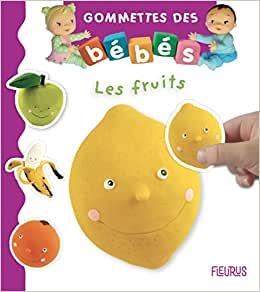 Les fruits (GOMMETTES IMAGERIE DES BEBES) (French