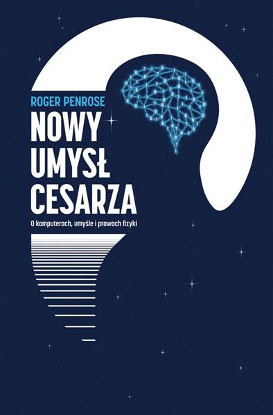 NOWY UMYSŁ CESARZA.O KOMPUTERACH, UMYŚLE I PRAWACH