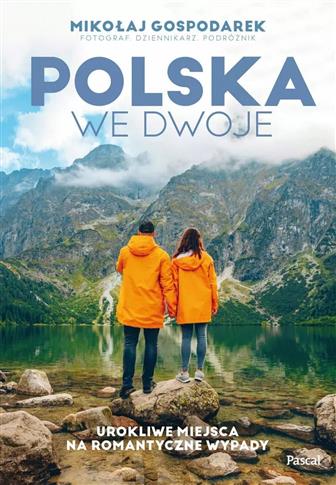 Polska we dwoje. Urokliwe miejsca na romantyczne w