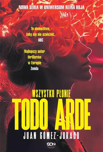 TODO ARDE. WSZYSTKO PŁONIE