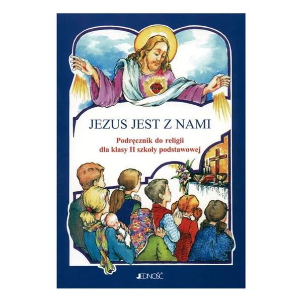 JEZUS JEST Z NAMI. PODRĘCZNIK DO RELIGII DLA KLASY