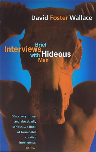 Brief interviews with hideous men: David Foster