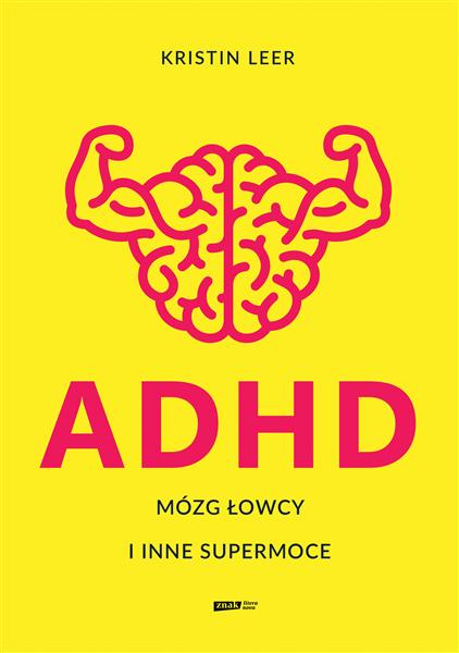 ADHD. MÓZG ŁOWCY I INNE SUPERMOCE