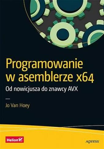 Programowanie w asemblerze x64. Od nowicjusza do..