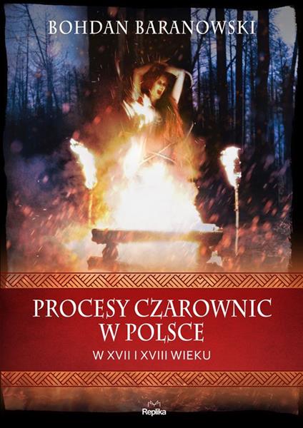 PROCESY CZAROWNIC W POLSCE W XVII I XVIII WIEKU