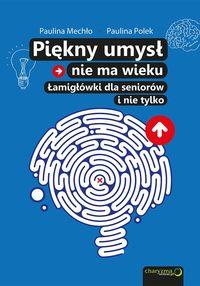 PIĘKNY UMYSŁ NIE MA WIEKU. ŁAMIGŁÓWKI DLA SENIORÓW