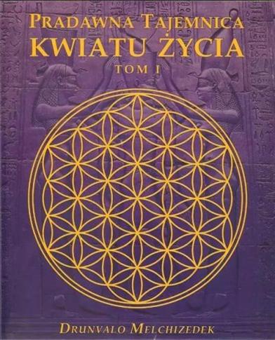 PRADAWNA TAJEMNICA KWIATU ŻYCIA T.1