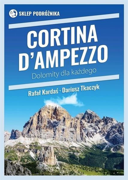 CORTINA D`AMPEZZO. DOLOMITY DLA KAŻDEGO