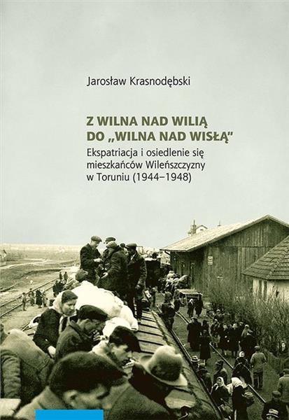 Z WILNA NAD WILIĄ DO WILNA NAD WISŁĄ