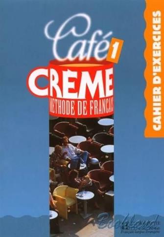 Cafe Creme 1. Zeszyt ćwiczeń do języka francuskieg