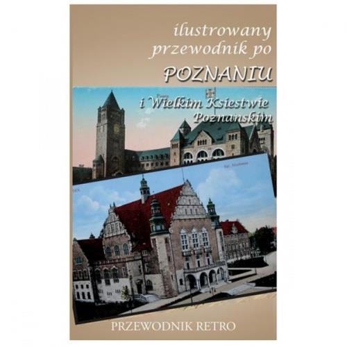 ILUSTROWANY PRZEWODNIK PO POZNANIU I WIELKIM KSIĘS