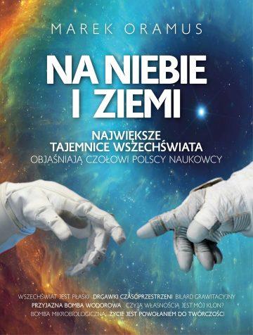 NA NIEBIE I ZIEMI. NAJWIĘKSZE TAJEMNICE WSZECHŚ?