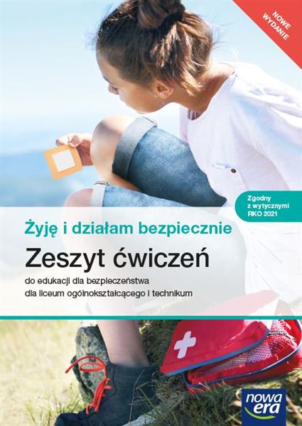 ŻYJĘ I DZIAŁAM BEZPIECZNIE. ZESZYT ĆWICZEŃ DO EDUK