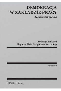 DEMOKRACJA W ZAKŁADZIE PRACY. ZAGADNIENIA PRAWNE