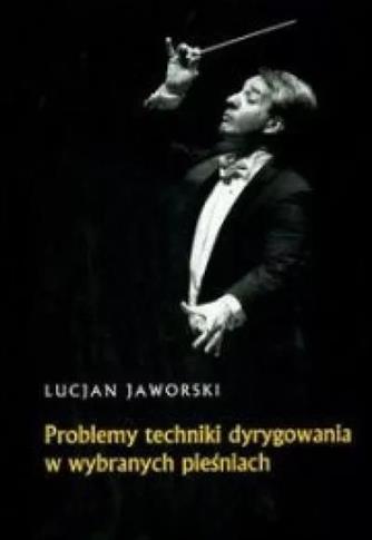 Problemy techniki dyrygowania w wybranych