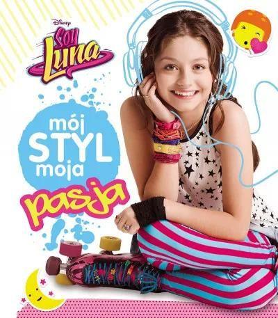 Soy Luna. Mój styl, moja pasja