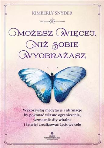 Możesz więcej, niż sobie wyobrażasz. Wykorzystaj