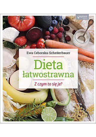 DIETA ŁATWOSTRAWNA. Z CZYM TO SIĘ JE?