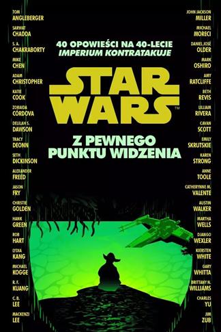 STAR WARS. Z PEWNEGO PUNKTU WIDZENIA. 40 OPOWIEŚCI