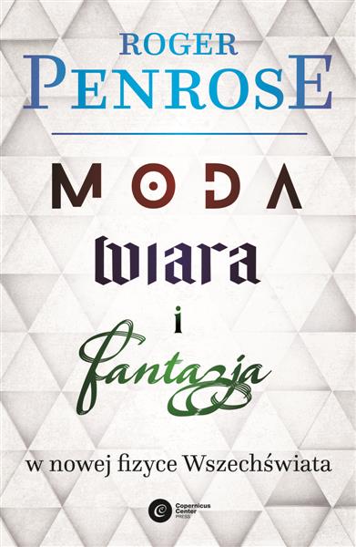 MODA, WIARA I FANTAZJA W NOWEJ FIZYCE