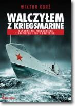 WALCZYŁEM Z KRIEGSMARINE