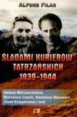 Śladami kurierów tatrzańskich 1939-1944