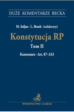 Konstytucja RP. Tom II. Komentarz do art. 87–243