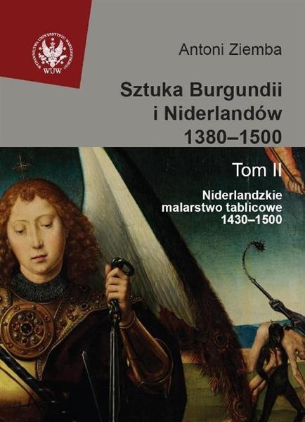 SZTUKA BURGUNDII I NIDERLANDÓW 1380?1500. TOM 2. N