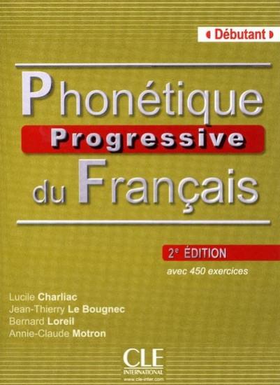 PHONETIQUE PROGRESSIVE DU FRANCAIS 2ED DEBUTANT...