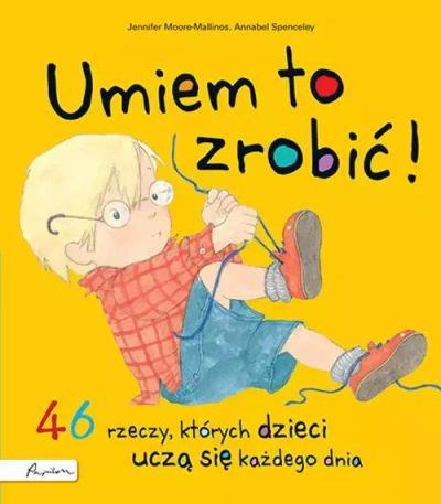Umiem to zrobić! 46 rzeczy, których dzieci uczą