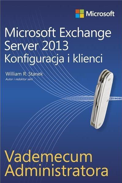 MICROSOFT EXCHANGE SERVER 2013. KONFIGURACJA I ...