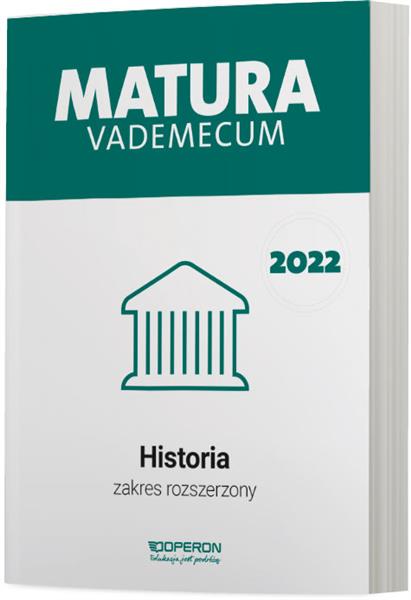 Matura. Historia. Vademecum 2022. Zakres rozszerzo