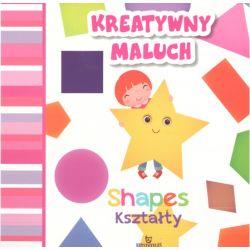 KREATYWNY MALUCH. SHAPES - KSZTAŁTY