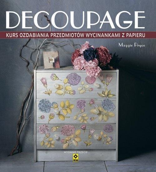 DECOUPAGE. KURS OZDABIANIA, WYDANIE CZWARTE