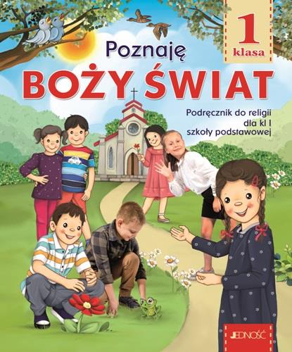 POZNAJĘ BOŻY ŚWIAT. KATECHIZM DLA KLASY 1 SZKOŁY P