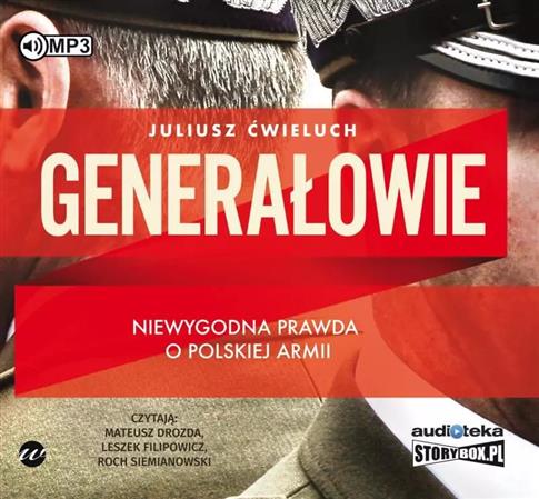 Generałowie. Niewygodna prawda... audiobook