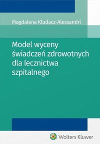 MODEL WYCENY ŚWIADCZEŃ ZDROWOTNYCH DLA LECZNICTWA